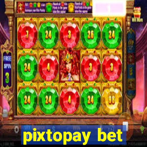 pixtopay bet